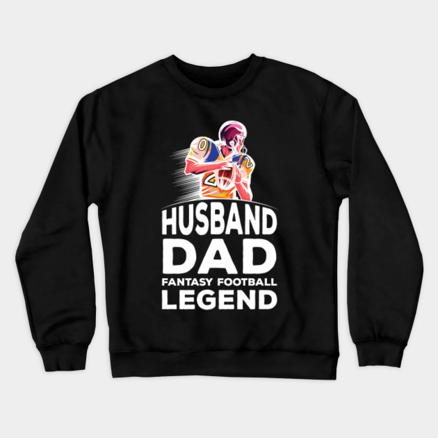 Husband Dad Fantasy Football Legend - Fantasy Football Champion 2021fantasy - Crewneck 